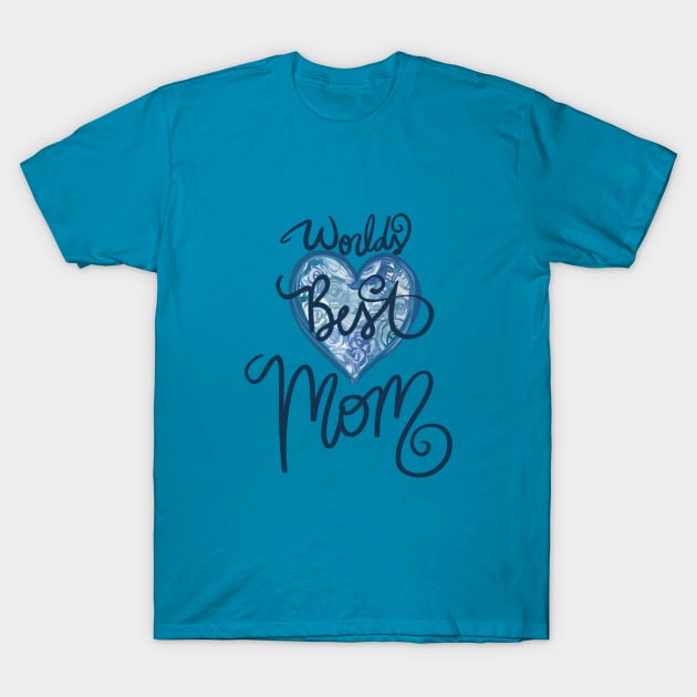 World's Best Mom T-Shirt by bubbsnugg